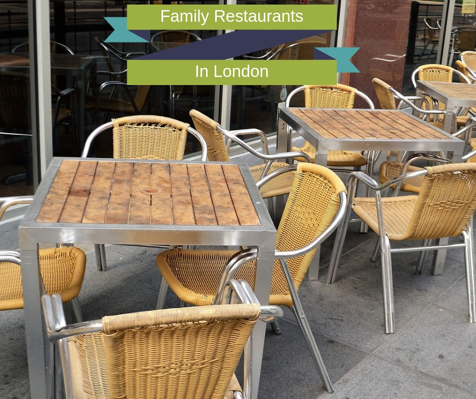 Family Restaurants for good food in London – London Travel Tips